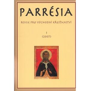Parrésia 1 (2007). Revue pro východní křesťanství