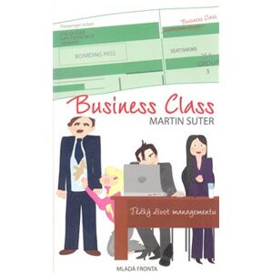 Business Class. Těžký život managementu - Martin Suter