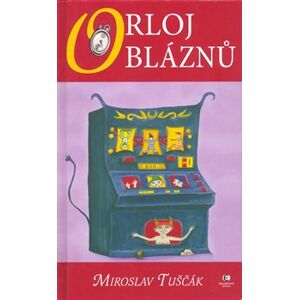 Orloj bláznů - Miroslav Tušňák