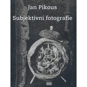 Subjektivní fotografie - Jan Pikous