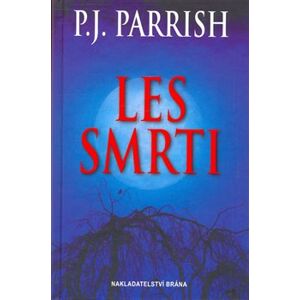 Les smrti - P.J. Parrish