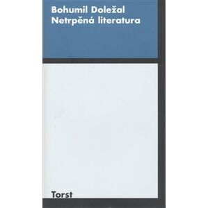 Netrpěná literatura - Bohumil Doležal