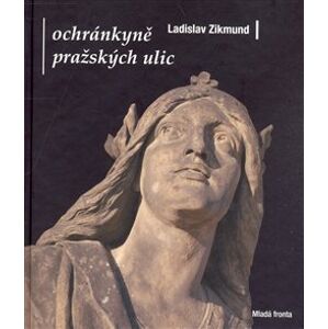 Ochránkyně pražských ulic - Ladislav Zikmund