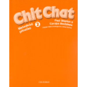 Chit Chat 2 Teacher´s Book Czech Edition. Metodická příručka 2 - Paul Shipton, Coralyn Bradshaw