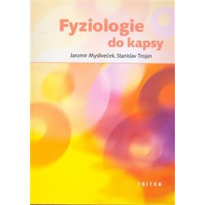 Fyziologie do kapsy - Jaromír Mysliveček, Stanislav Trojan