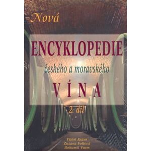 Nová encyklopedie českého a moravského vína 2.díl - Zuzana Foffová, Bohumil Vurm, Vilém Kraus