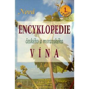 Nová encyklopedie českého a moravského vína 1.díl - Zuzana Foffová, Bohumil Vurm, Dáša Krausová, Vilém Kraus