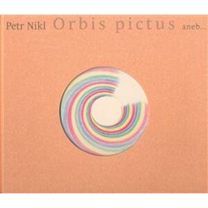 Orbis pictus aneb... - Petr Nikl