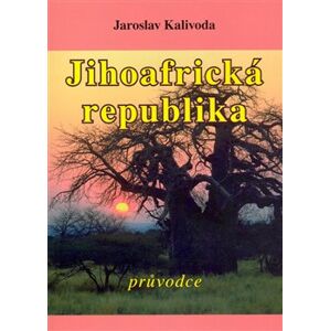 Jihoafrická republika. průvodce - Jaroslav Kalivoda