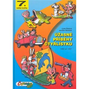 Úžasné příběhy Čtyřlístku z let 1984 až 1987. 7. velká kniha - Ljuba Štíplová, Jaroslav Němeček