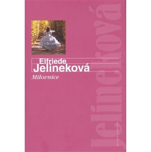 Milovnice - Elfriede Jelineková
