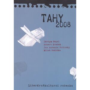 Tahy 2008. Literárněkulturní ročenka - Jáchym Topol, Miloš Vodička, Robert Kvaček, Jan Antonín Pitinský