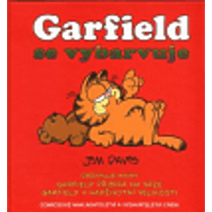 Garfield se vybarvuje. 1. a 2. kniha sebraných Garfieldových stripů v barevné podobě. - Jim Davis