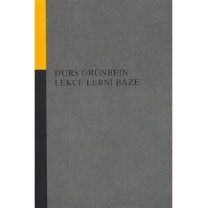 Lekce lební báze - Durs Grünbein