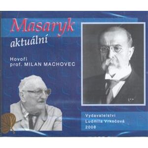 Masaryk aktuální, CD - Milan Machovec