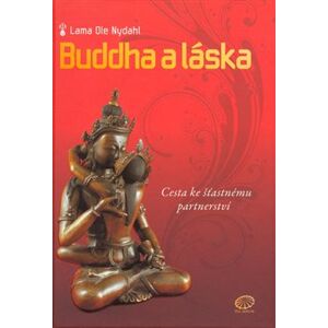 Buddha a láska. Cesta ke šťastnému partnerství - Ole Nydahl