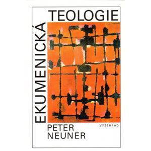 Ekumenická teologie - Peter Neuner