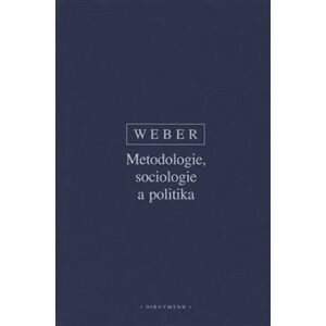 Metodologie, sociologie a politika - Max Weber