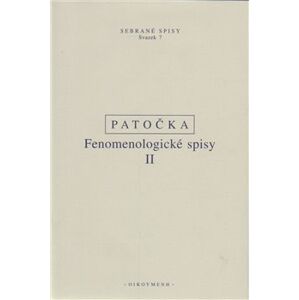Fenomenologické spisy II. Co je existence - Jan Patočka