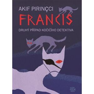 Francis. Nová kočičí detektivka - Akif Pirincci