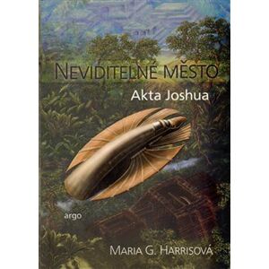 Neviditelné město - Akta Joshua - Maria Guadeloup Harrisová