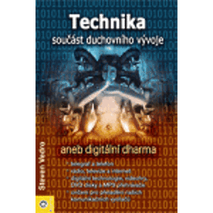 Technika – Součást duchovního vývoje. aneb digitální dharma - Steven Vedro