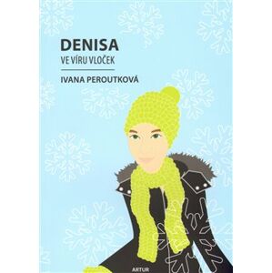 Denisa ve víru vloček - Ivana Peroutková