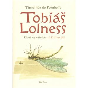 Tobiáš Lolness (souborné vydání). I. Život ve větvích/ II. Elíšiny oči - Timothée de Fombelle