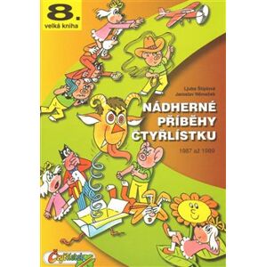 Nádherné příběhy Čtyřlístku z let 1987 až 1989. 8. velká kniha - Ljuba Štíplová