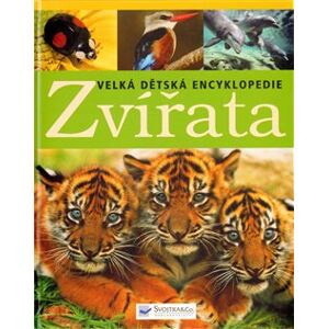 Velká dětská encyklopedie - Zvířata - Karen McGheeová, George McKay