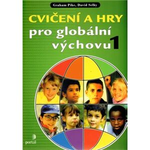 Cvičení a hry pro globální výchovu 1 - Graham Pike, David Selby