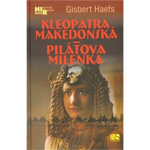 Kleopatra makedonská - Pilátova milenka - Gisbert Haefs