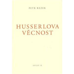 Husserlova věcnost - Petr Rezek