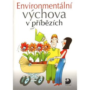 Environmentální výchova v příbězích - Svatava Janoušková, Petr Kukal