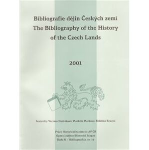 Bibliografie dějin Českých zemí za rok 2001. The Bibliography of the History of the Czech Lands for the year 2001 - Václava Horčáková, Kristina Rexová, Markéta Marková