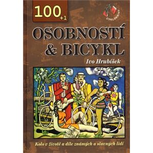 100+1 osobností & bicykl. Kolo v životě a díle známých a slavných lidí - Ivo Hrubíšek