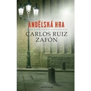 Andělská hra - Carlos Ruiz Zafón