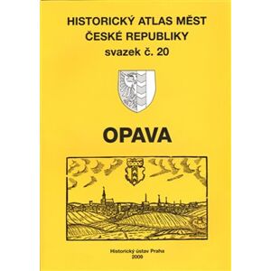 Historický atlas měst České republiky Sv.20. Opava