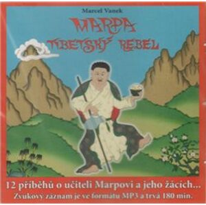 Marpa, Tibetský rebel. 12 příběhů o učiteli Marpovi a jeho žácích, CD - Marcel Vanek