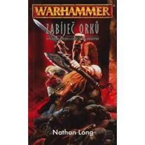 Warhammer - Zabíječ orků - Nathan Long