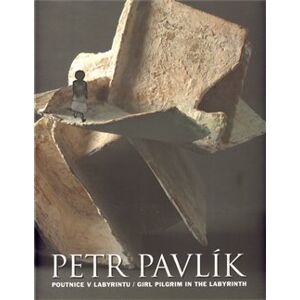 Poutnice v Labyrintu / Girl Pilgrim in the Labyrint - Petr Pavlík