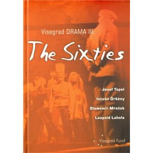 Visegrad Drama III – The Sixties - István Örkény, Josef Topol, Slawomir Mrožek, Leopold Lahola
