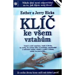 Klíč ke všem vztahům - Jerry Hicks, Esther Hicks