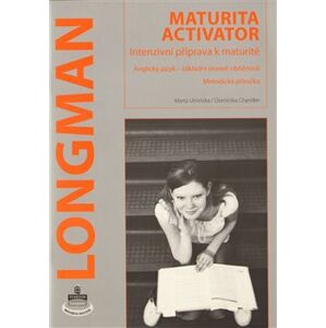 Longman Maturita Activator - Metodická příručka pro učitele - B. Hastings, Marta Umińska, Dominika Chandler
