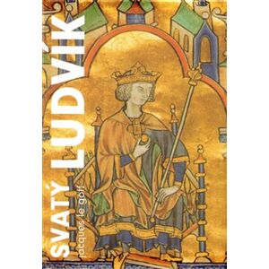 Svatý Ludvík - Jacques Le Goff