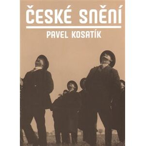 České snění - Pavel Kosatík