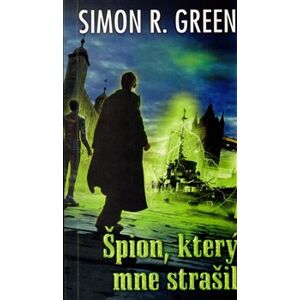 Špion, který mne strašil - Simon R. Green