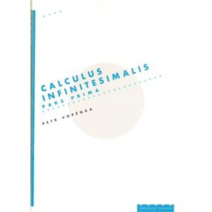 Calculus infinitesimalis. Pars prima. Pars prima - Petr Vopěnka