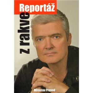 Reportáž z rakve - Miroslav Provod, Marie Formáčková