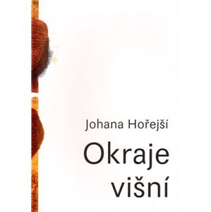 Okraje Višní - Johana Hořejší